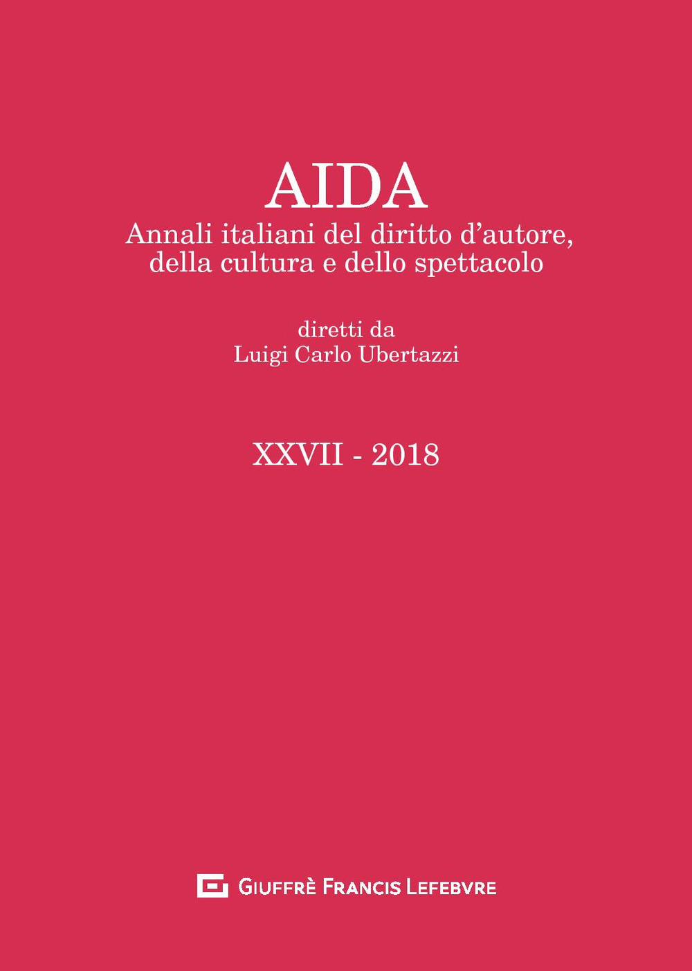 Aida. Annali italiani del diritto d'autore, della cultura e dello spettacolo (2018)