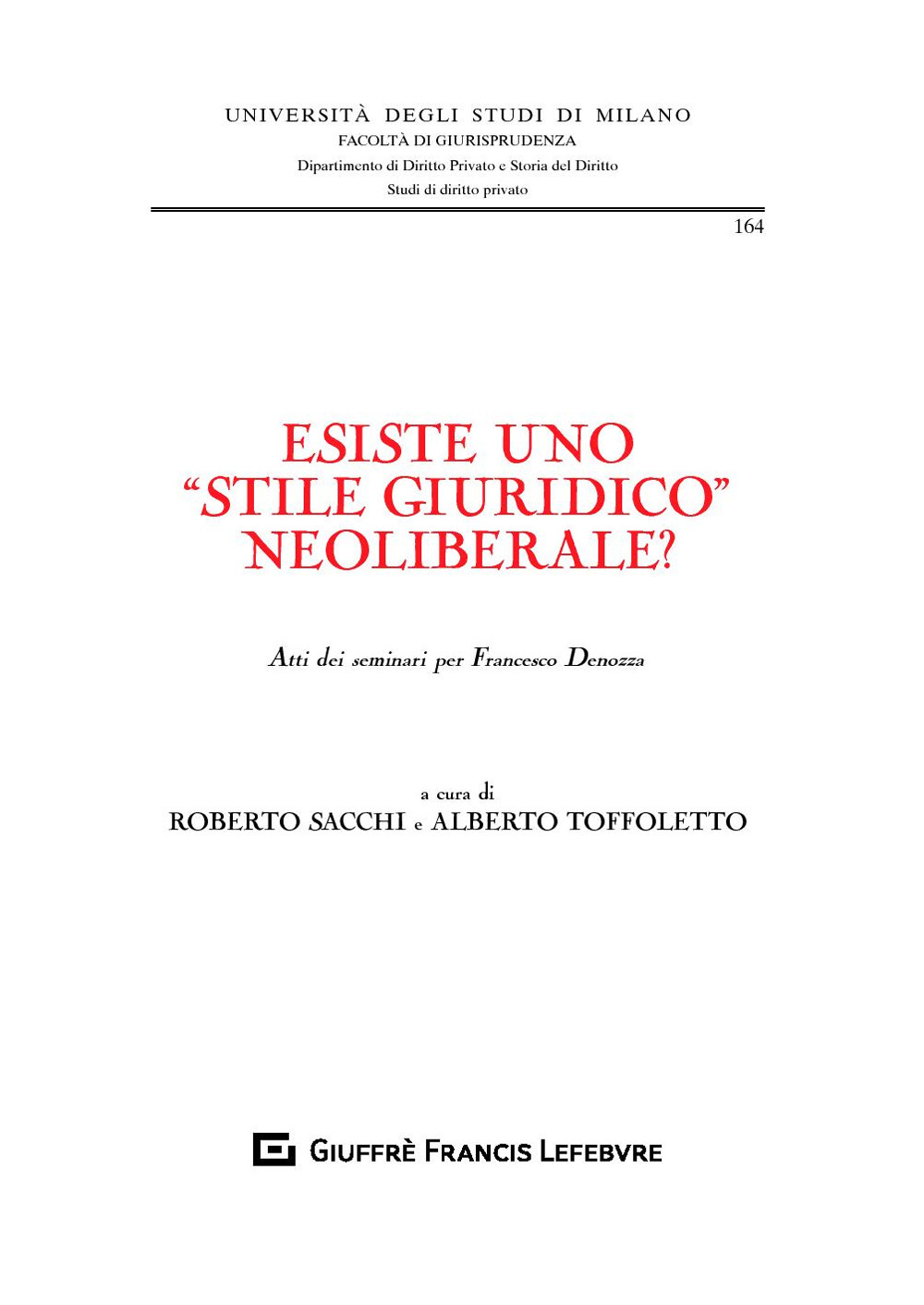 Esiste uno «stile giuridico» neoliberale? Atti dei seminari per Francesco Denozza