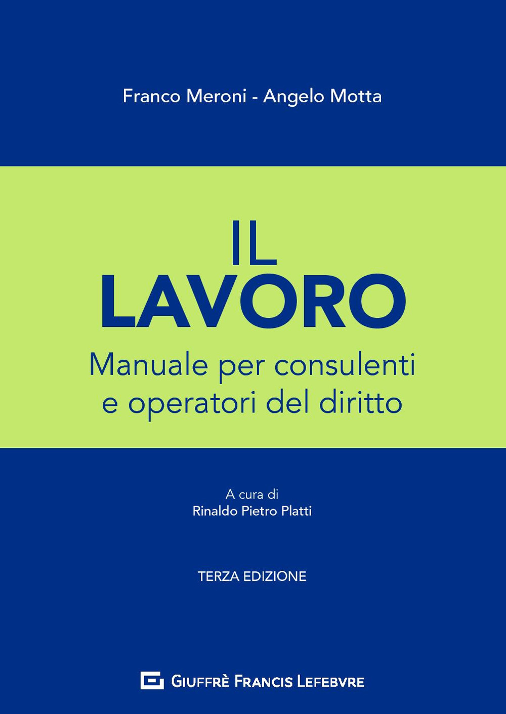 Il lavoro. Manuale per consulenti e operatori del diritto