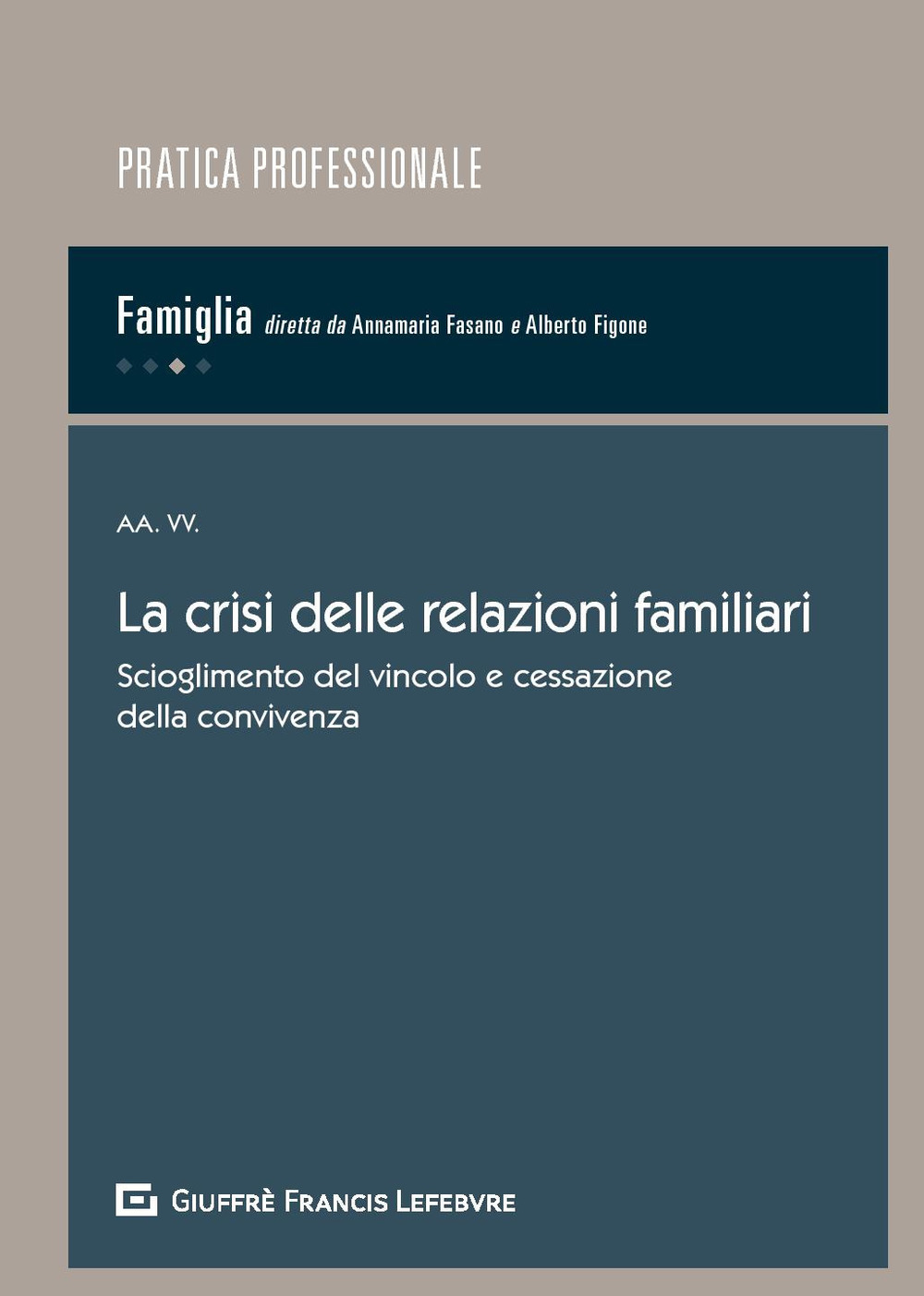 La crisi delle relazioni familiari. Scioglimento del vincolo e cessazione della convivenza