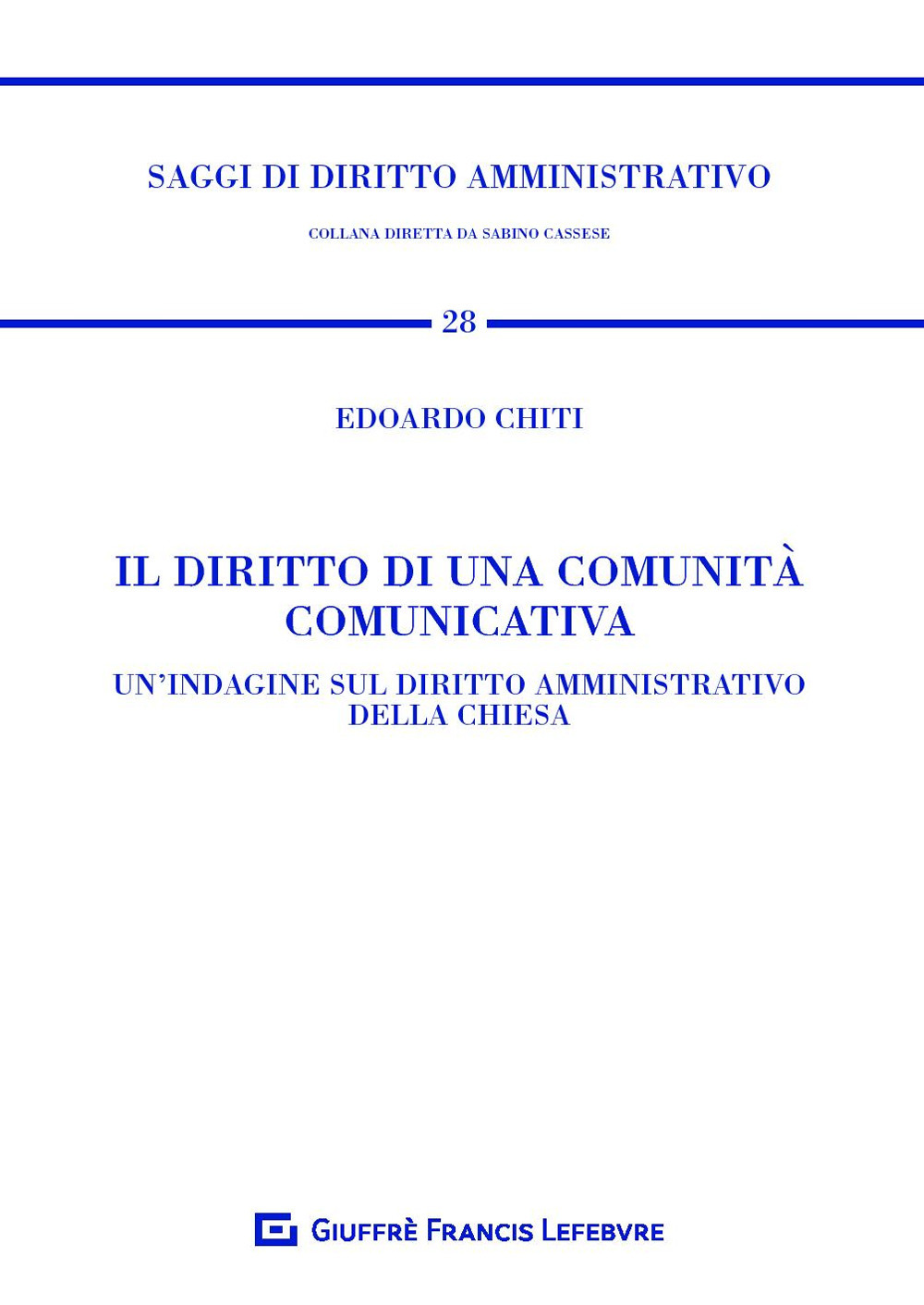 Il diritto di una comunità comunicativa. Un'indagine sul diritto amministrativo della Chiesa