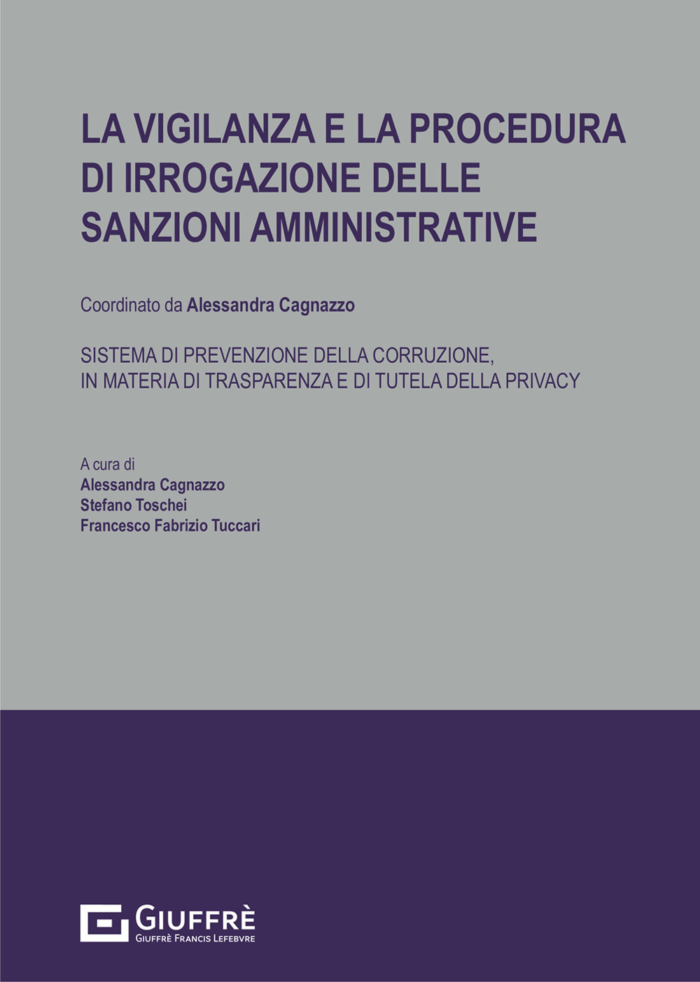 La vigilanza e la procedura di irrogazione delle sanzioni amministrative. Sistema di prevenzione della corruzione, in materia di trasparenza e di tutela della privacy