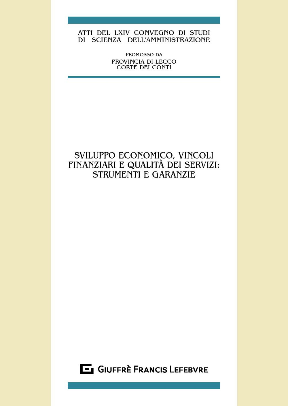 Sviluppo economico, vincoli finanziari e qualità dei servizi: strumenti e garanzie