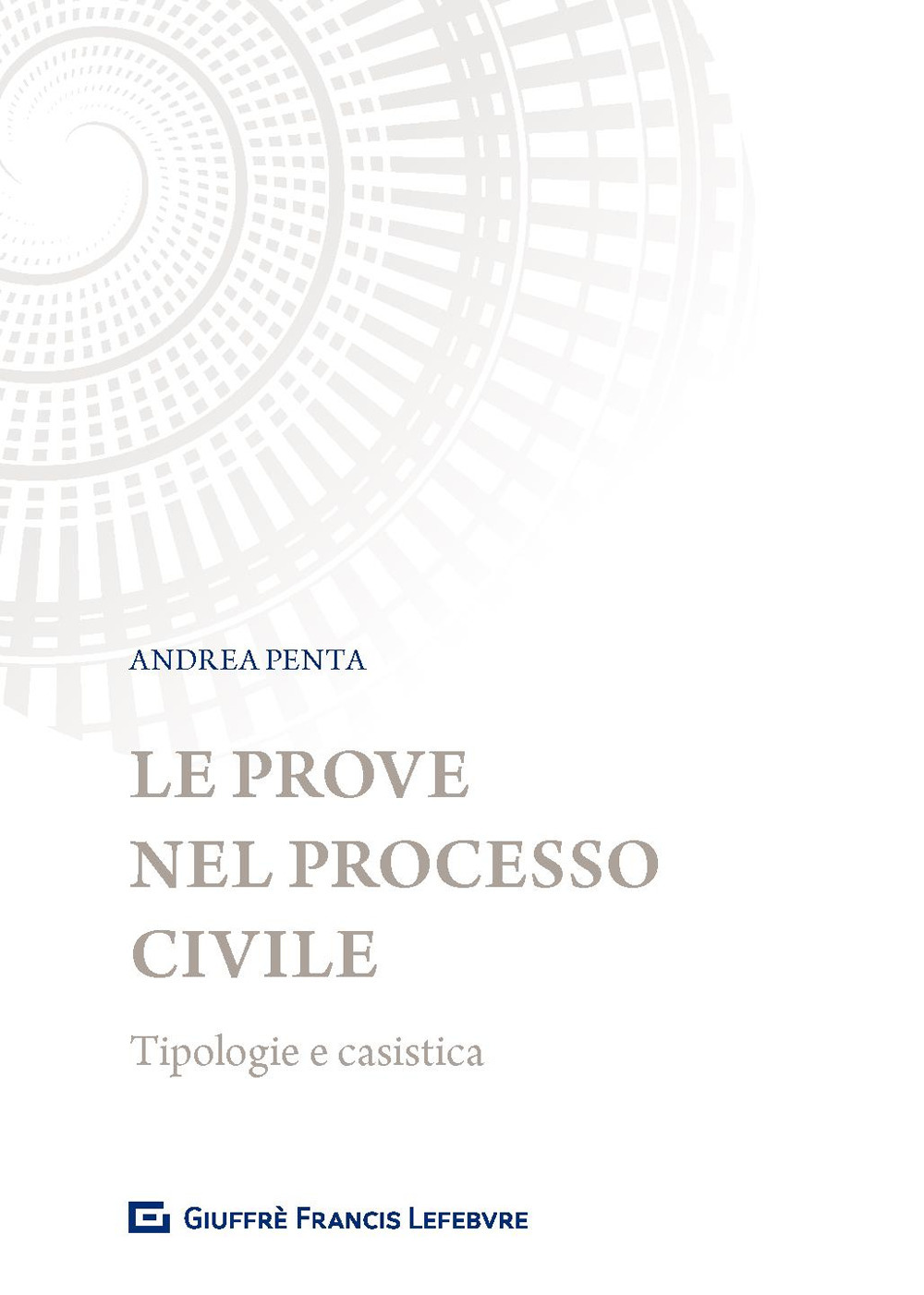 Le prove nel processo civile. Tipologie e casistica