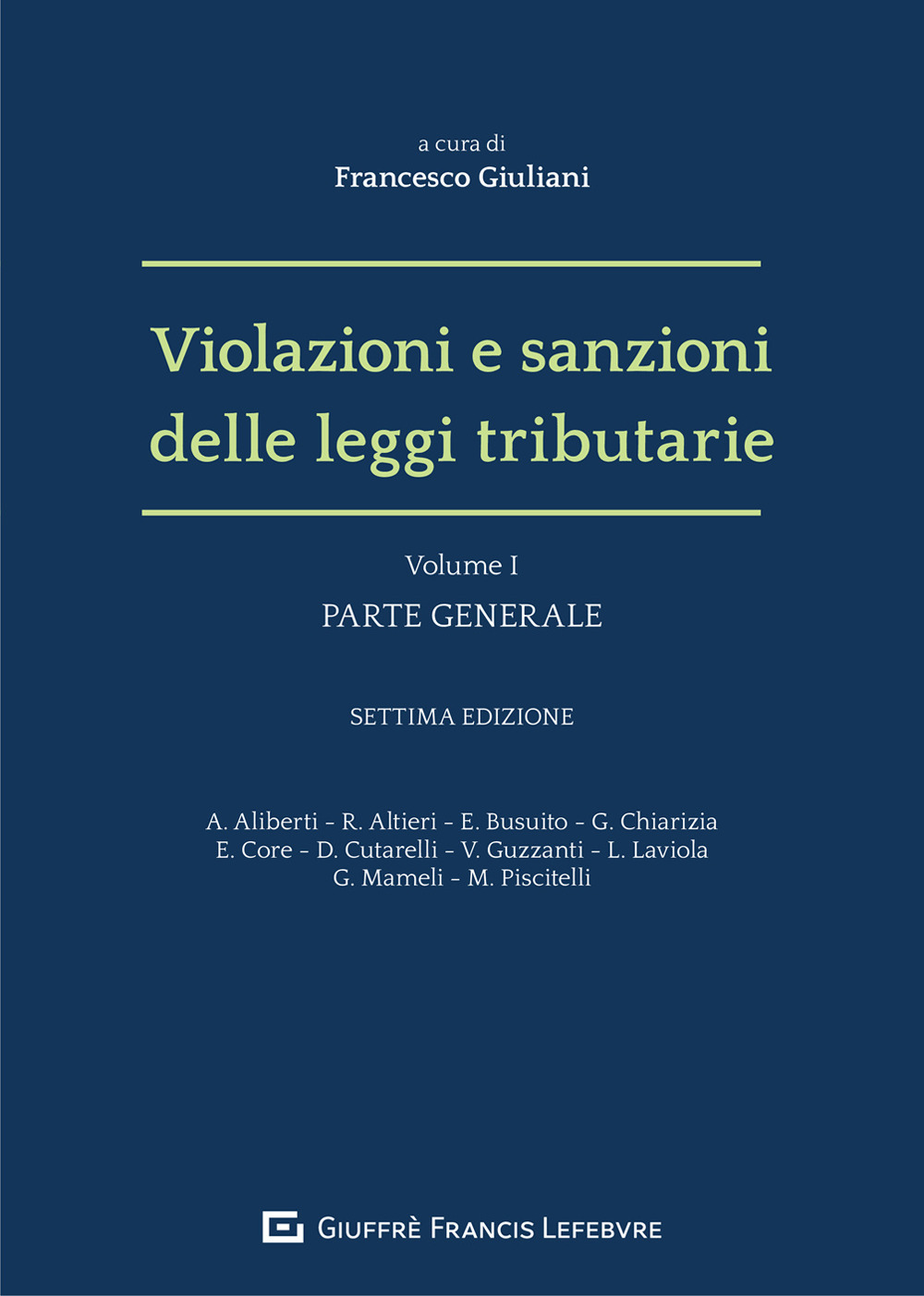 Violazioni e sanzioni delle leggi tributarie. Vol. 1: Parte generale