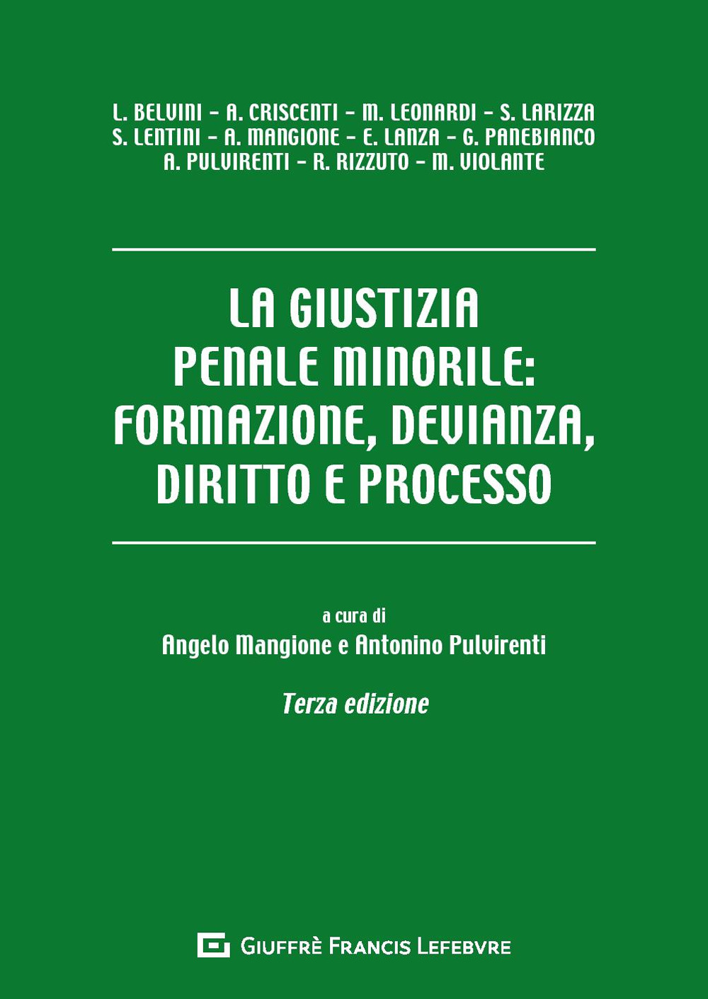 La giustizia penale minorile: formazione, devianza, diritto e processo