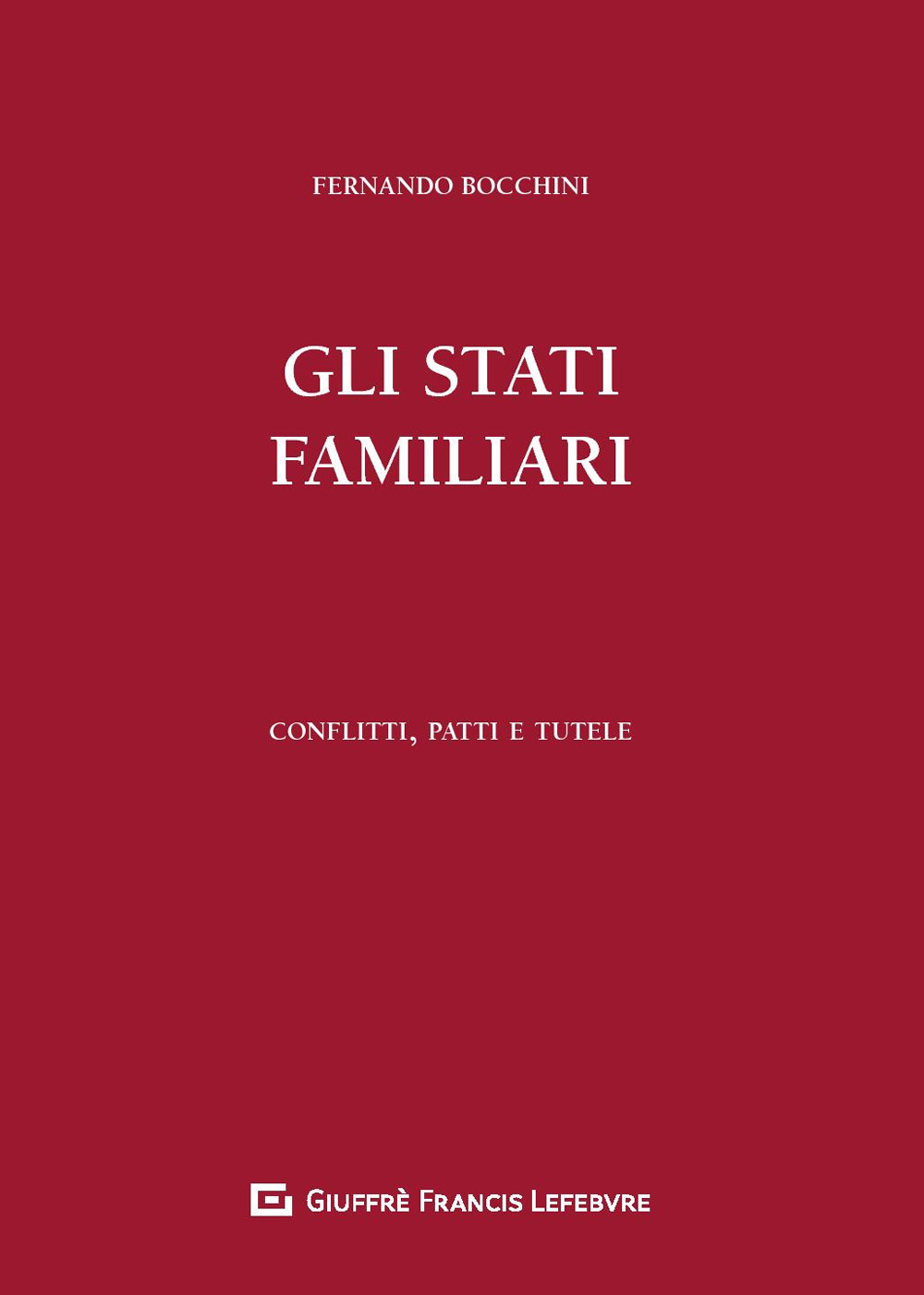 Gli stati familiari. Conflitti, patti e tutele