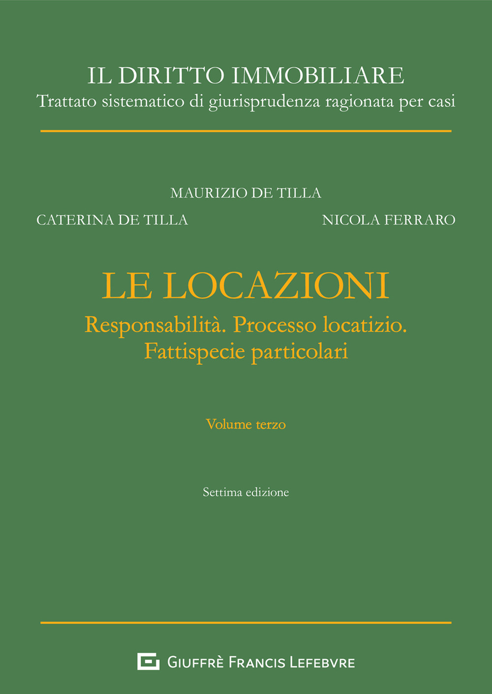 Le locazioni. Vol. 3: Responsabilità. Processo locatizio. Fattispecie particolari