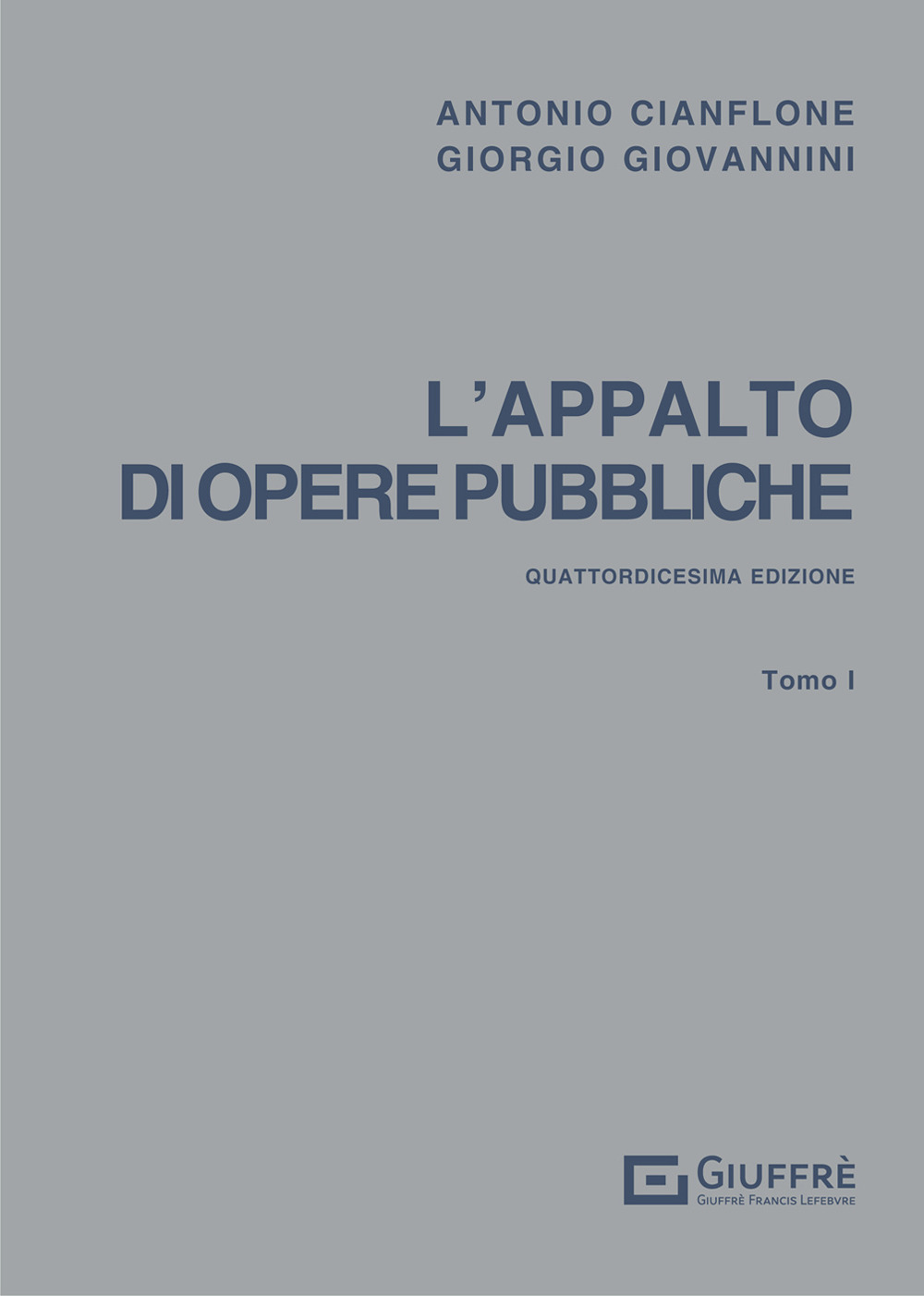 L'appalto di opere pubbliche. Vol. 1