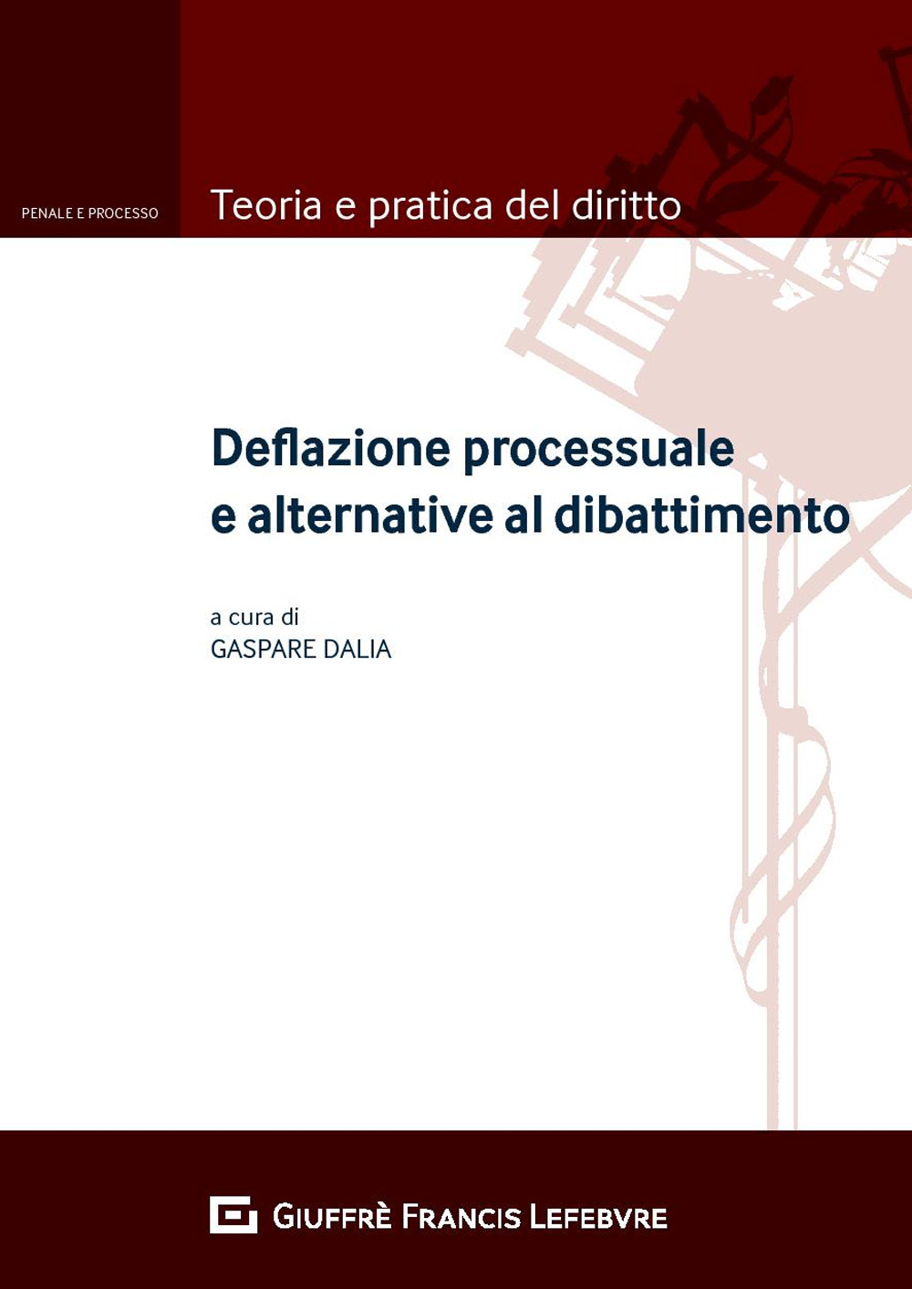 Deflazione processuale e alternative al dibattimento