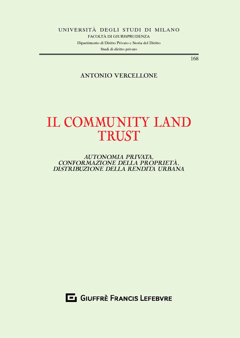 Il community land trust. Autonomia privata, conformazione della proprietà, distribuzione della rendita urbana