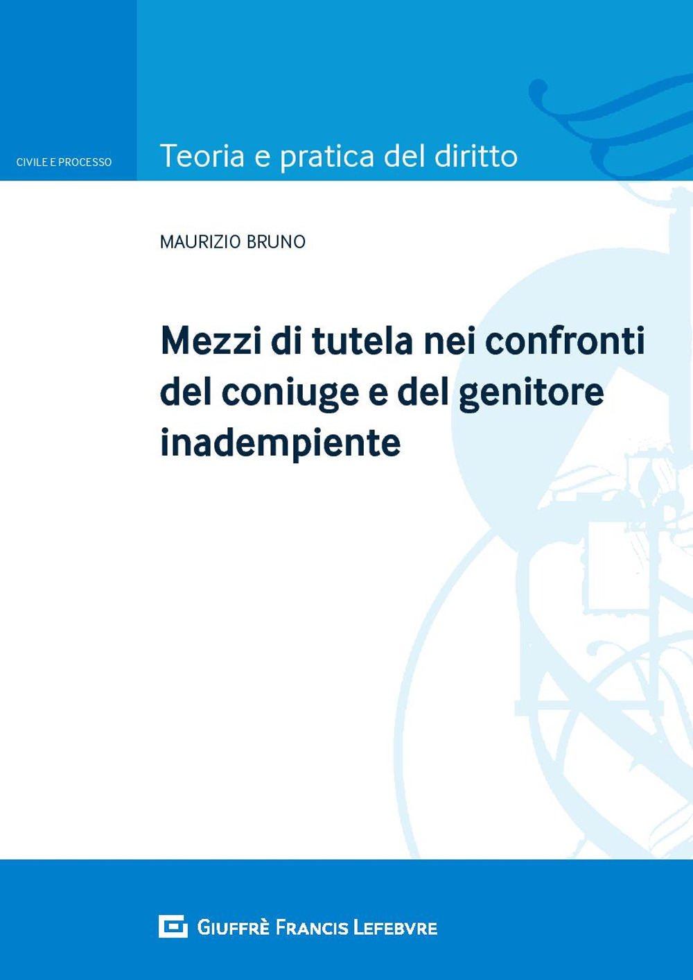 Mezzi di tutela nei confronti del coniuge e del genitore inadempiente