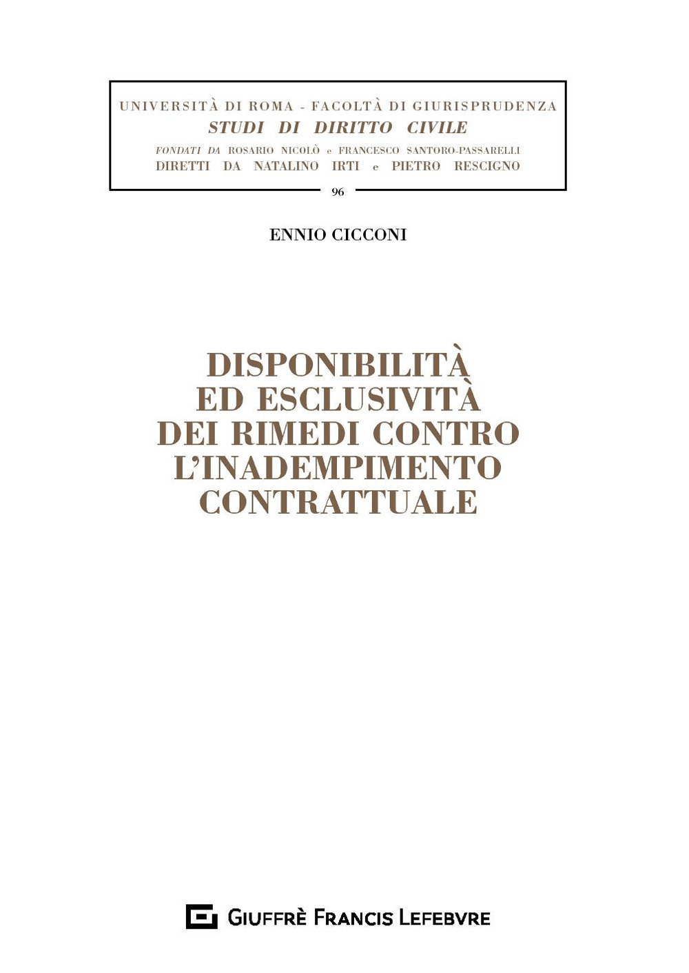 Disponibilità ed esclusività dei rimedi contro l'inadempimento contrattuale