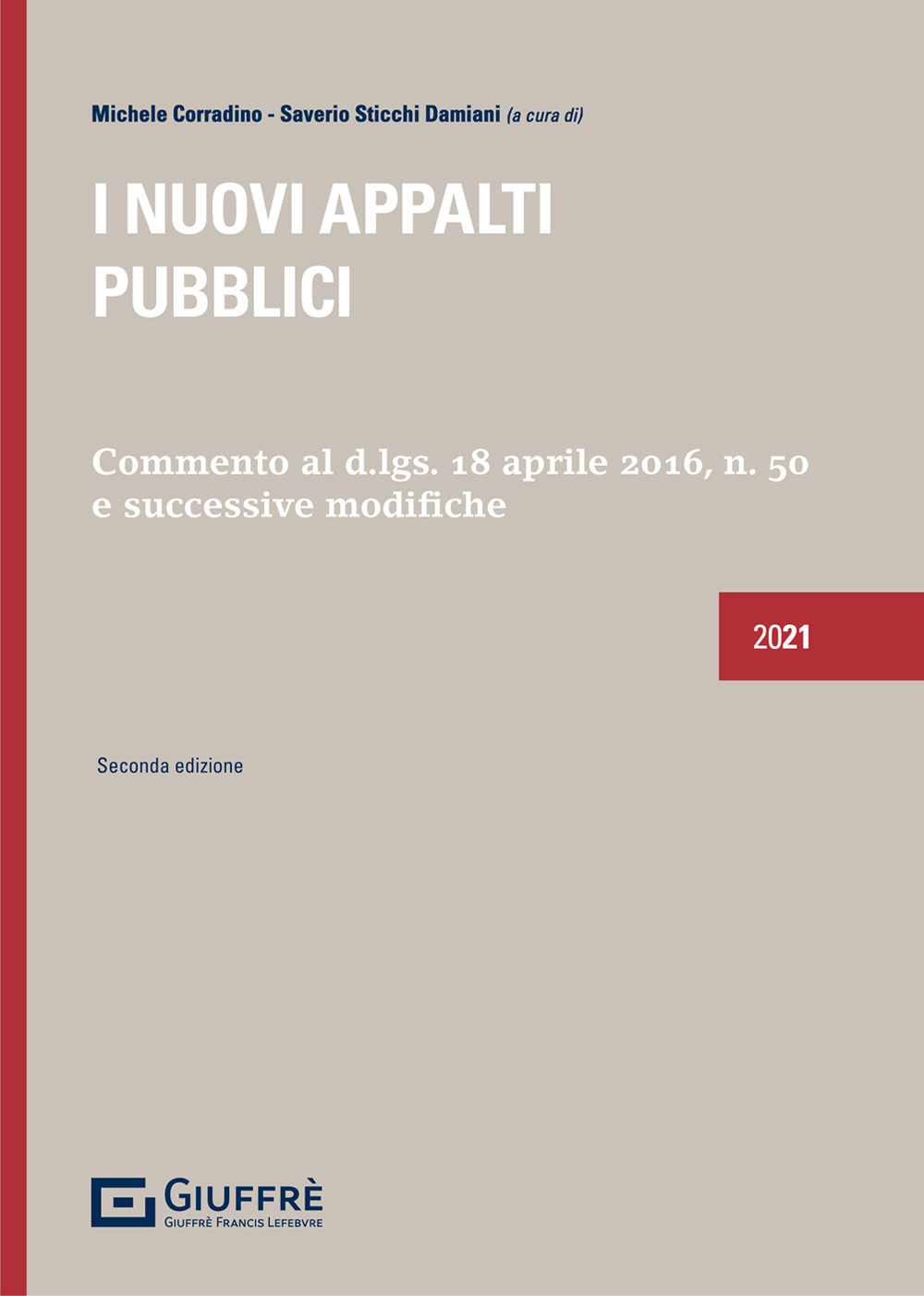 I nuovi appalti pubblici. Commento al D.Lgs 18 aprile 2016, n. 50 e successive modifiche