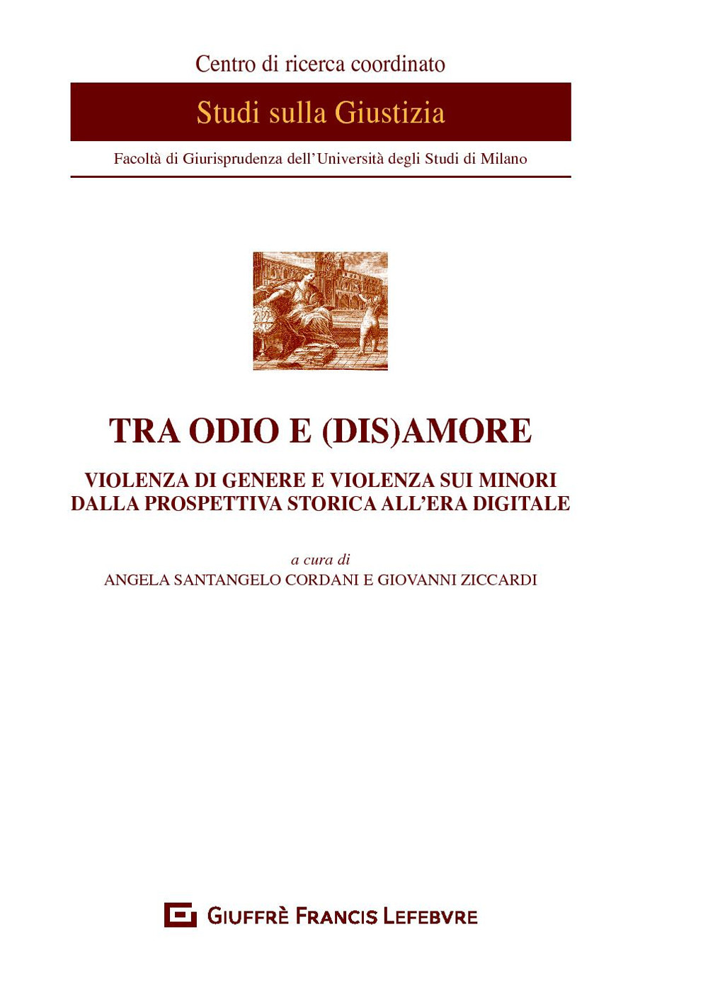 Tra odio e (dis)amore. Violenza di genere e violenza sui minori dalla prospettiva storica all'era digitale