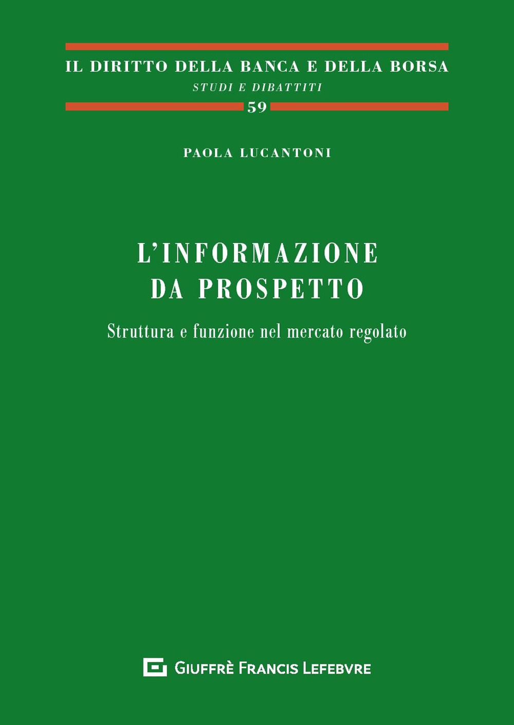 L'informazione da prospetto. Struttura e funzione nel mercato regolato