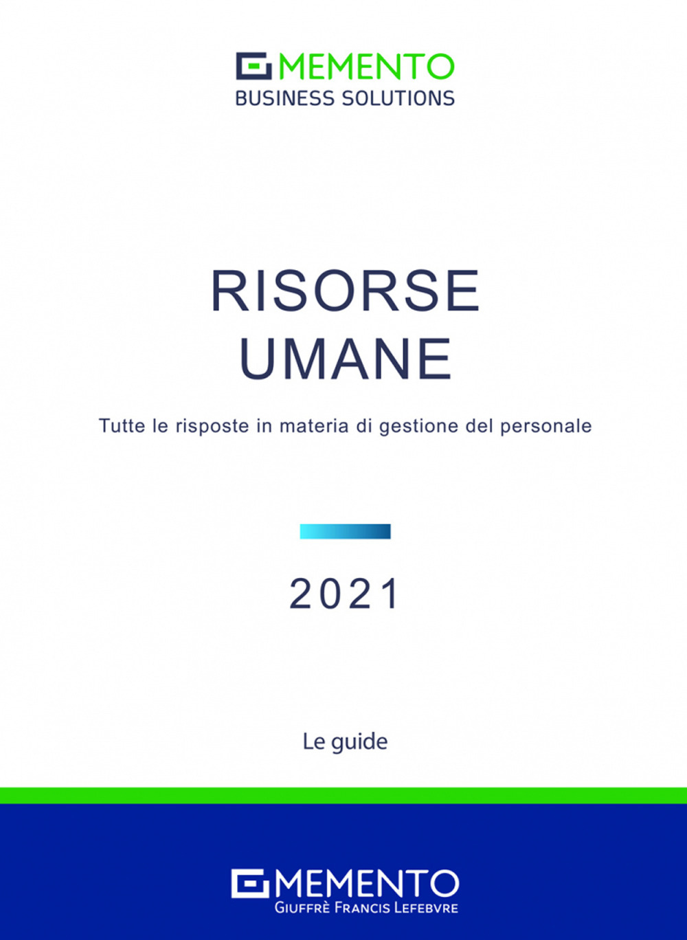 Memento Business Solutions. Risorse Umane. Tutte le risposte in materia di gestione del personale