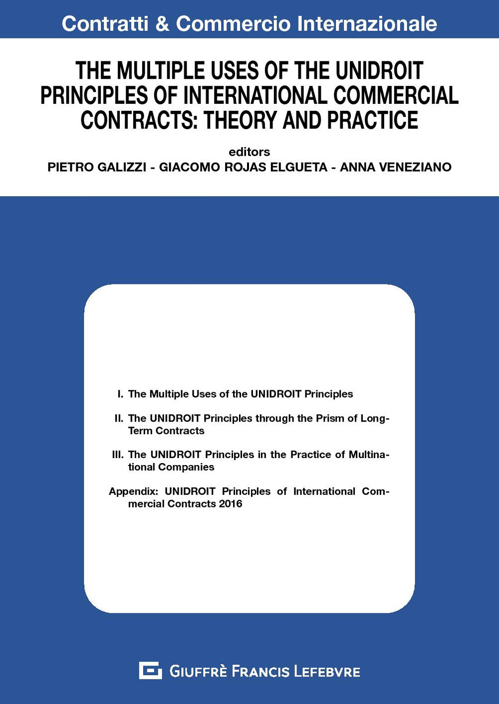 The multiple uses of the unidroit principles of international commercial contracts: theory and practice