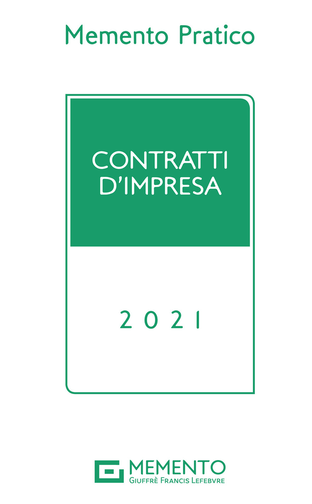 Memento pratico. Contratti d'impresa 2021