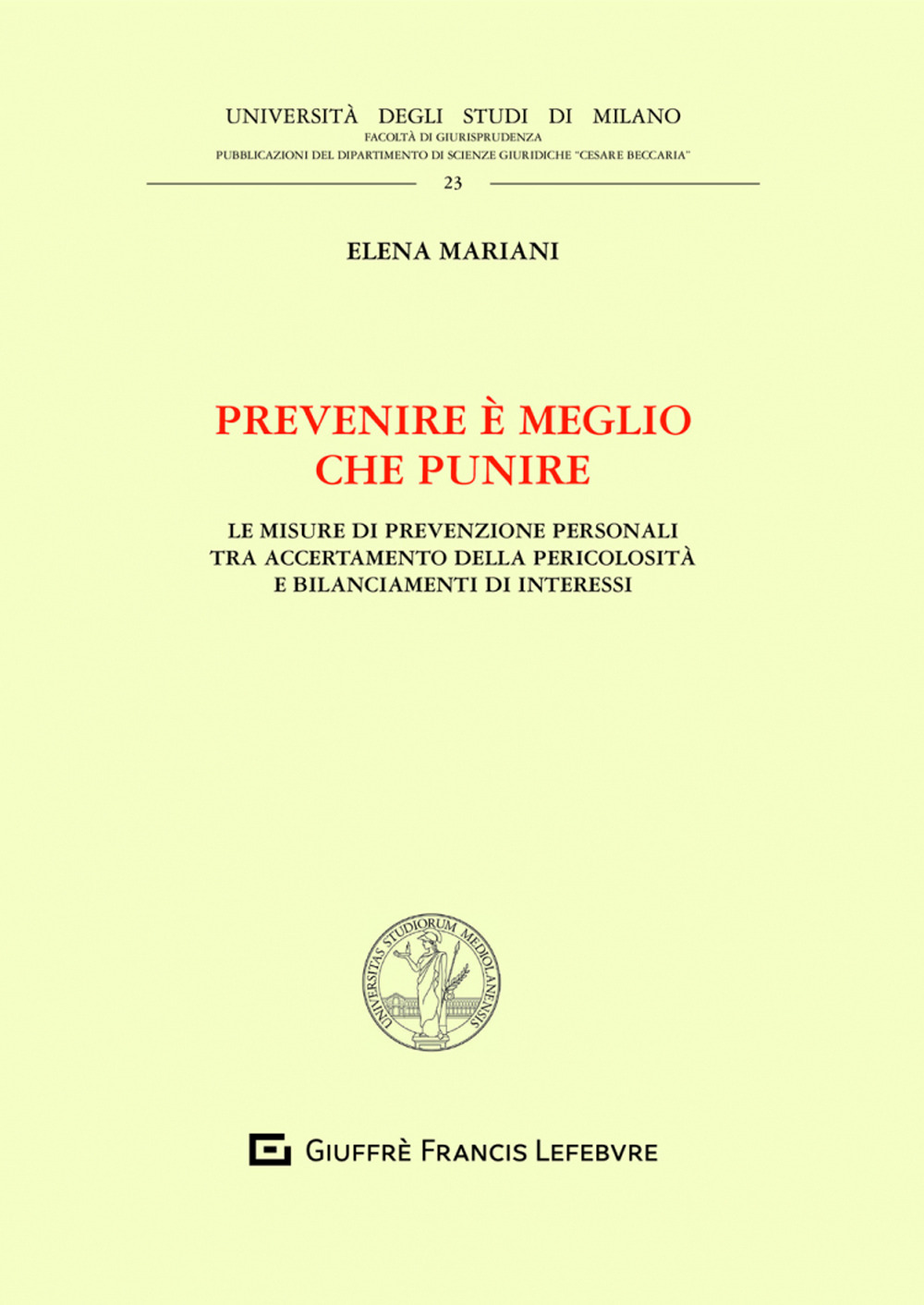 Prevenire è meglio che punire. Le misure di prevenzione personali tra accertamento della pericolosità e bilanciamenti di interessi