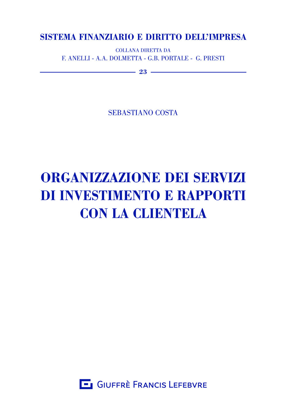 Organizzazione dei servizi di investimento e rapporti con la clientela