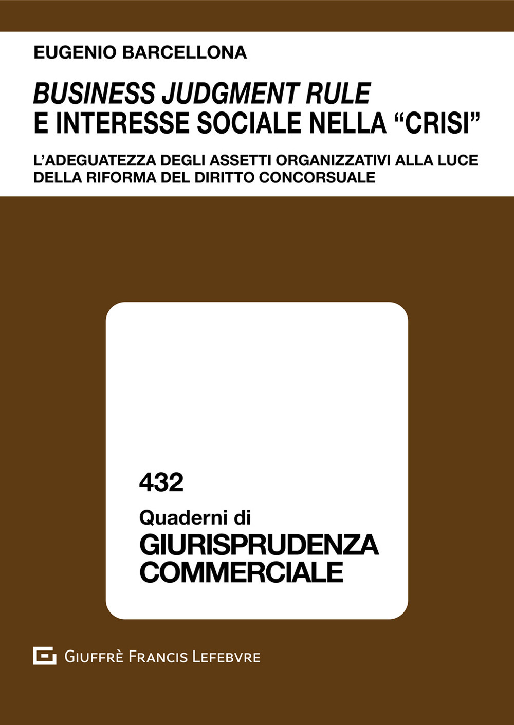 Business judgment rule e interesse sociale nella «crisi». L'adeguatezza degli assetti organizzativi alla luce della riforma del diritto concorsuale