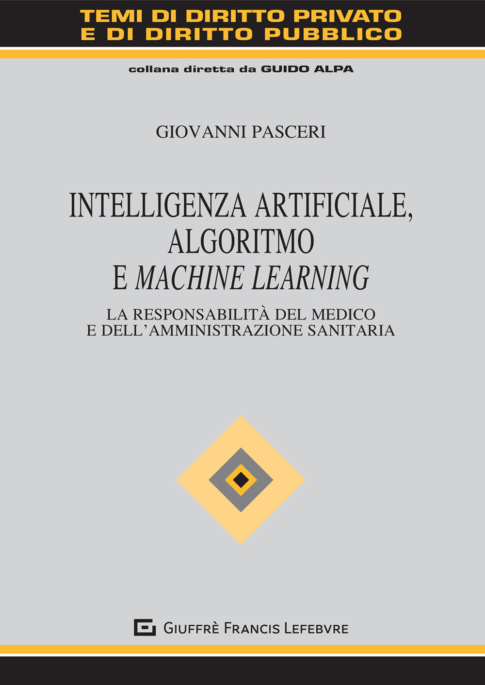 Intelligenza Artificiale, Algoritmo e Machine Learning. La responsabilità del medico e dell'amministrazione sanitaria