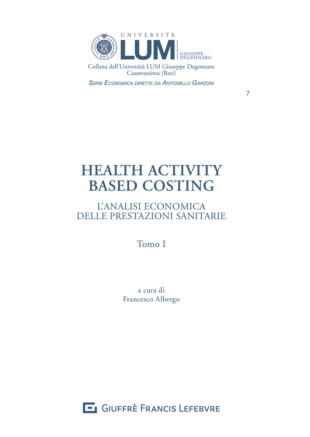 Health activity Based Costing. L'analisi economica delle prestazioni sanitarie