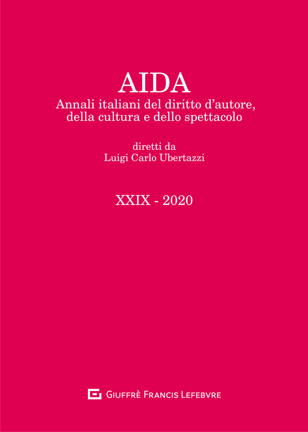 Aida. Annali italiani del diritto d'autore, della cultura e dello spettacolo (2020). Vol. 29