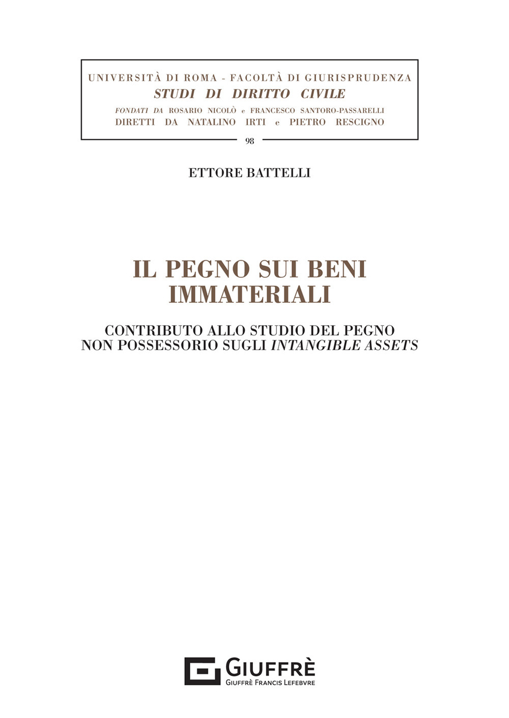 Il pegno sui beni immateriali. Contributo allo studio del pegno non possessorio sugli intangible assets