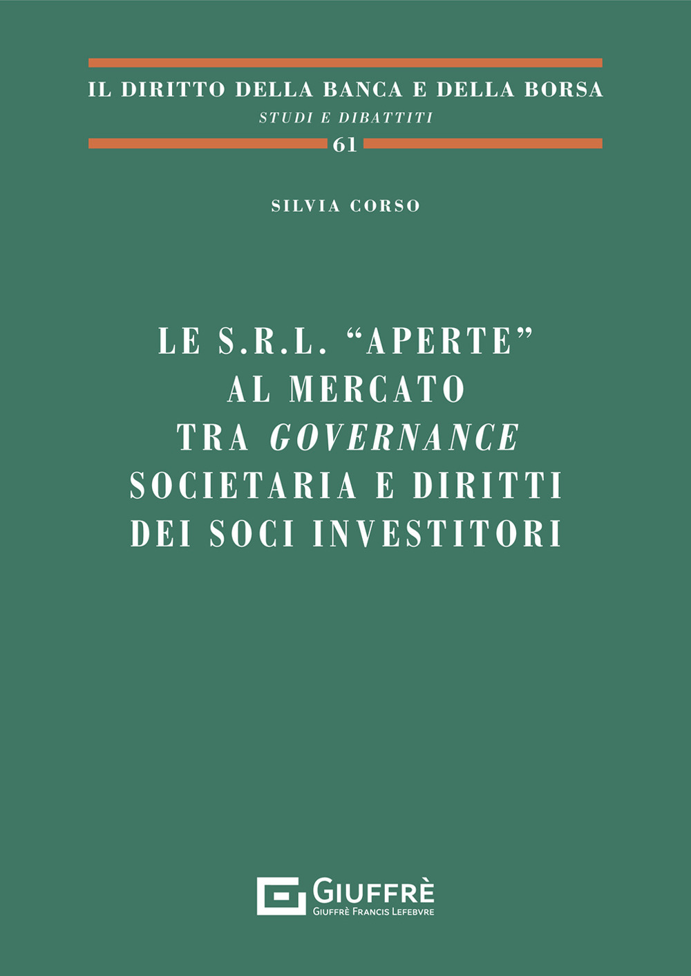 Le s.r.l. «aperte» al mercato tra governance societaria e diritti dei soci investitori