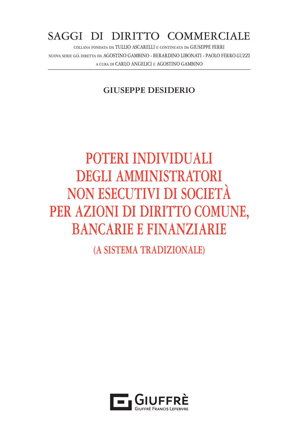 Poteri individuali degli amministratori non esecutivi di società per azioni di diritto comune, bancarie e finanziarie. (Il sistema tradizionale)