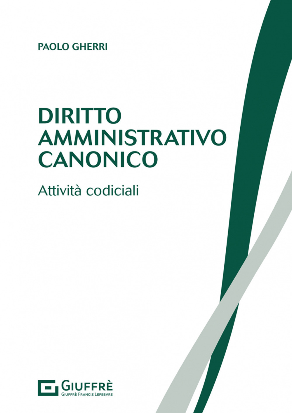 Diritto amministrativo canonico. Attività codiciali