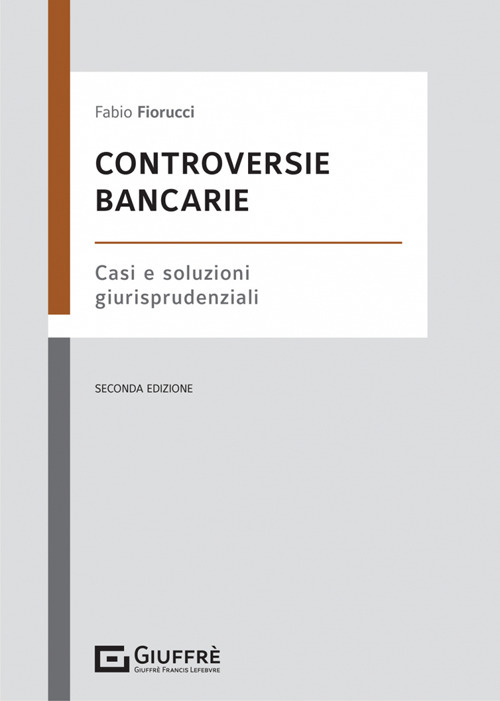 Controversie bancarie. Casi e soluzioni giurisprudenziali