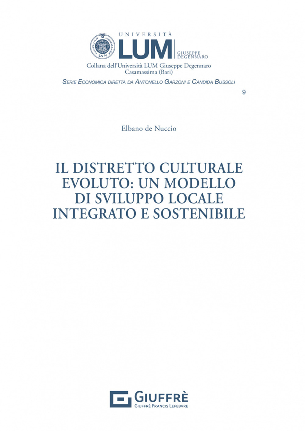 Il distretto culturale evoluto: un modello di sviluppo locale integrato e sostenibile