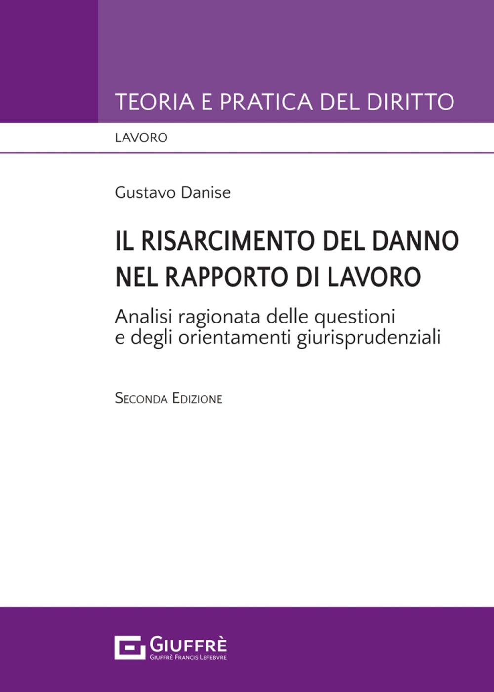 Il risarcimento del danno nel rapporto di lavoro. Analisi ragionata delle questioni e degli orientamenti giurisprudenziali