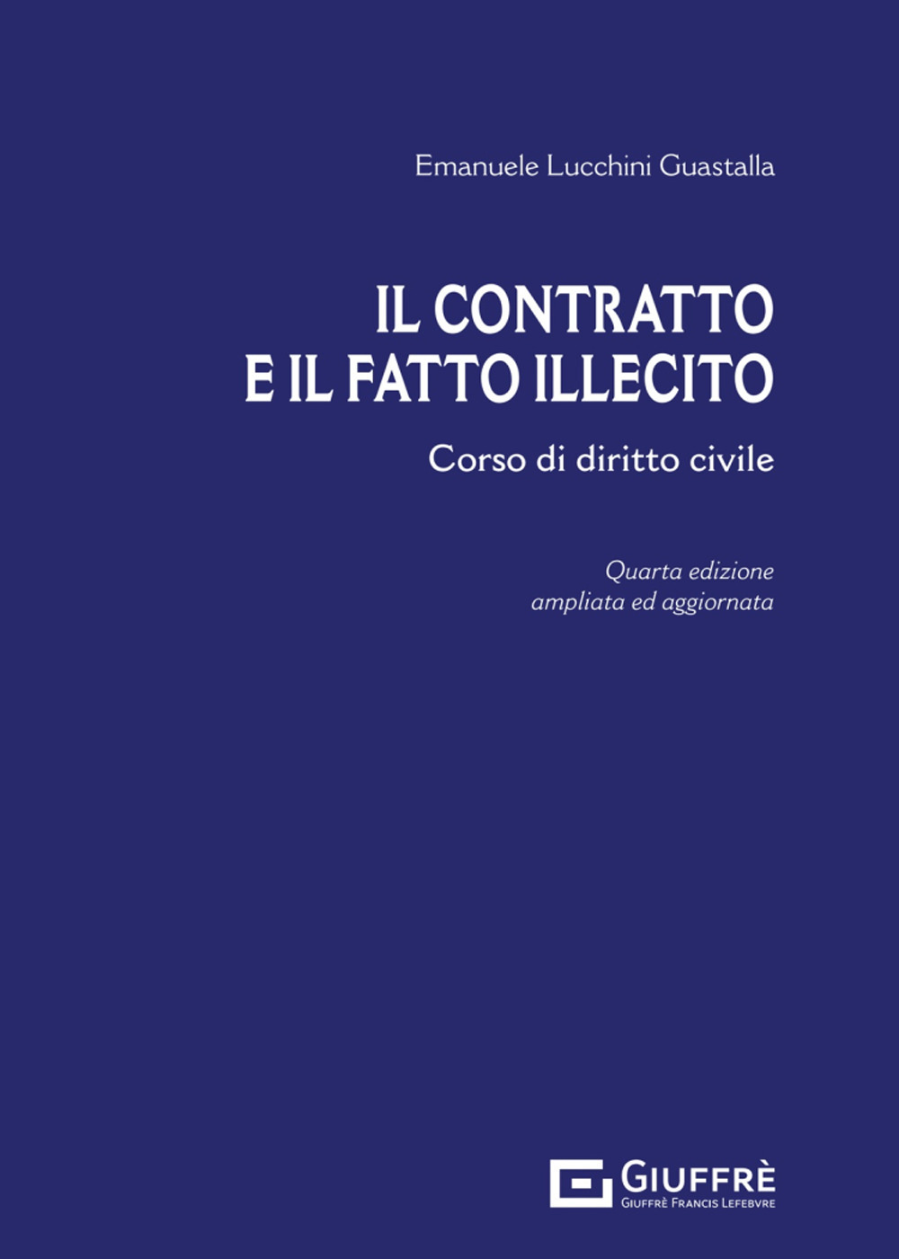 Il contratto e il fatto illecito. Corso di diritto civile. Ediz. ampliata