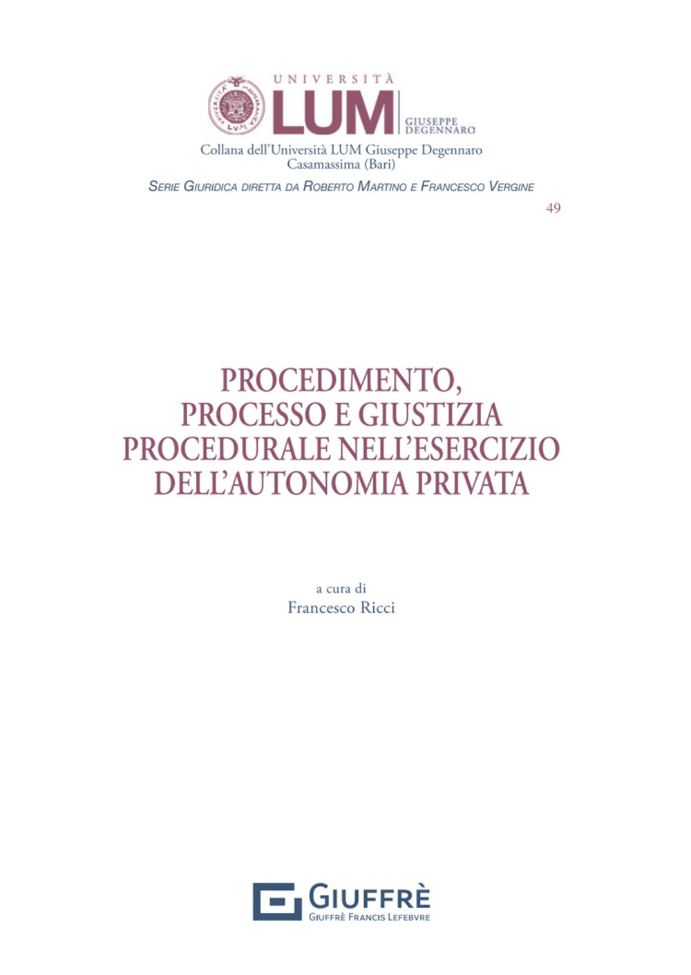 Procedimento, processo e giustizia procedurale nell'esercizio dell'autonomia privata