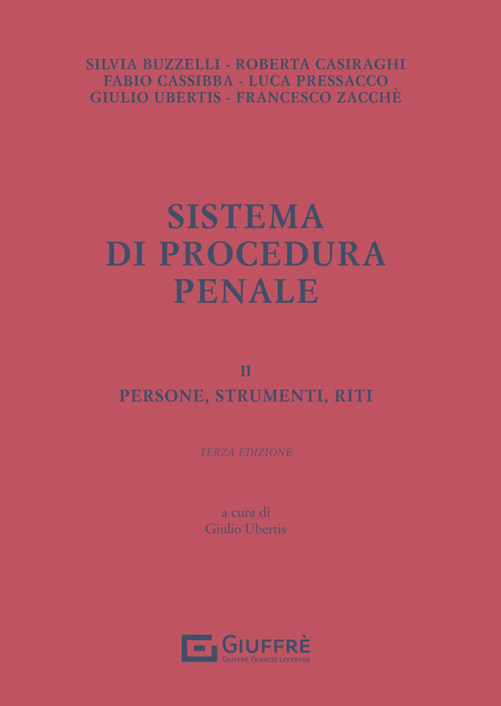 Sistema di procedura penale. Vol. 2: Persone, strumenti, riti