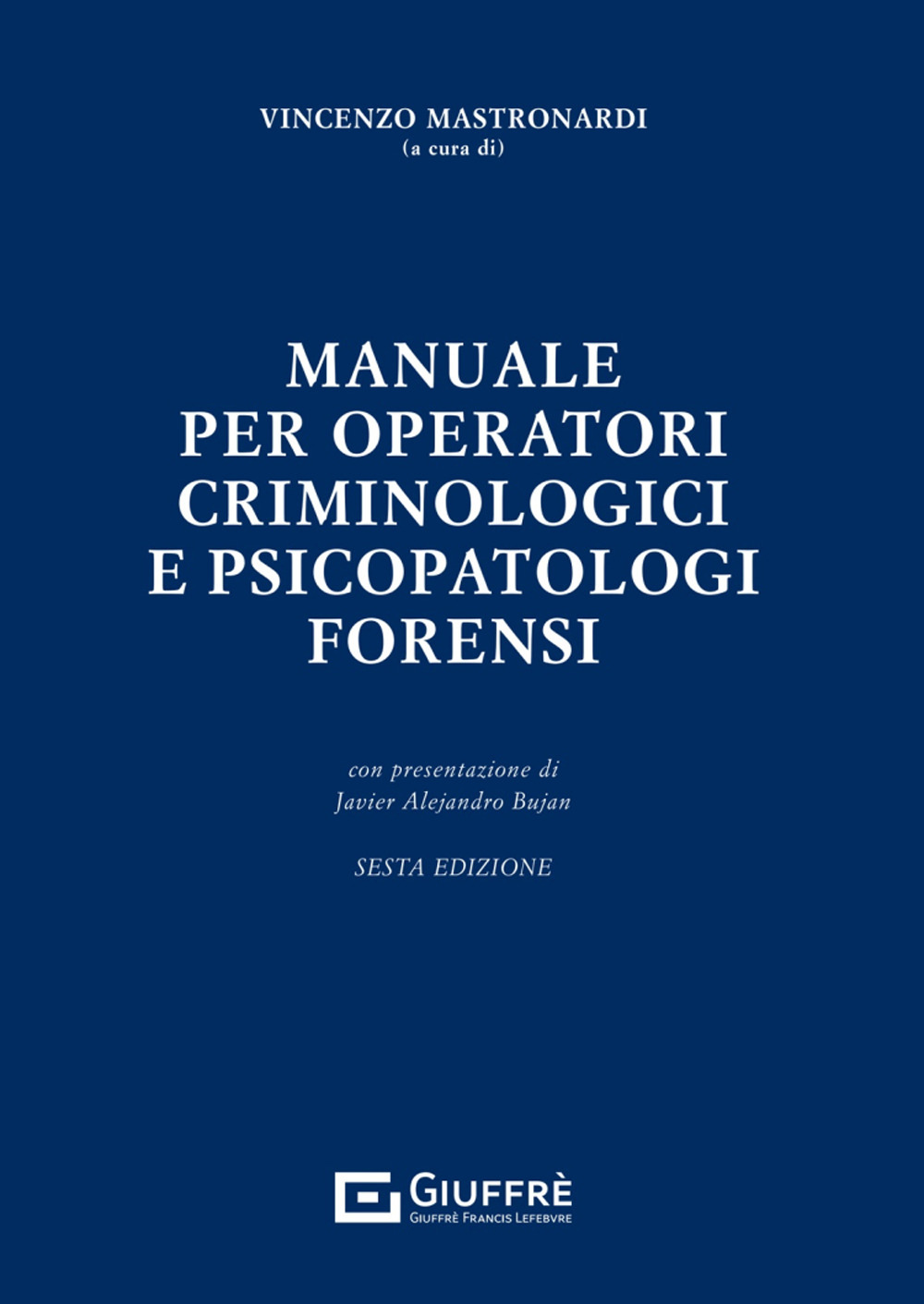 Manuale per operatori criminologici e psicopatologi forensi