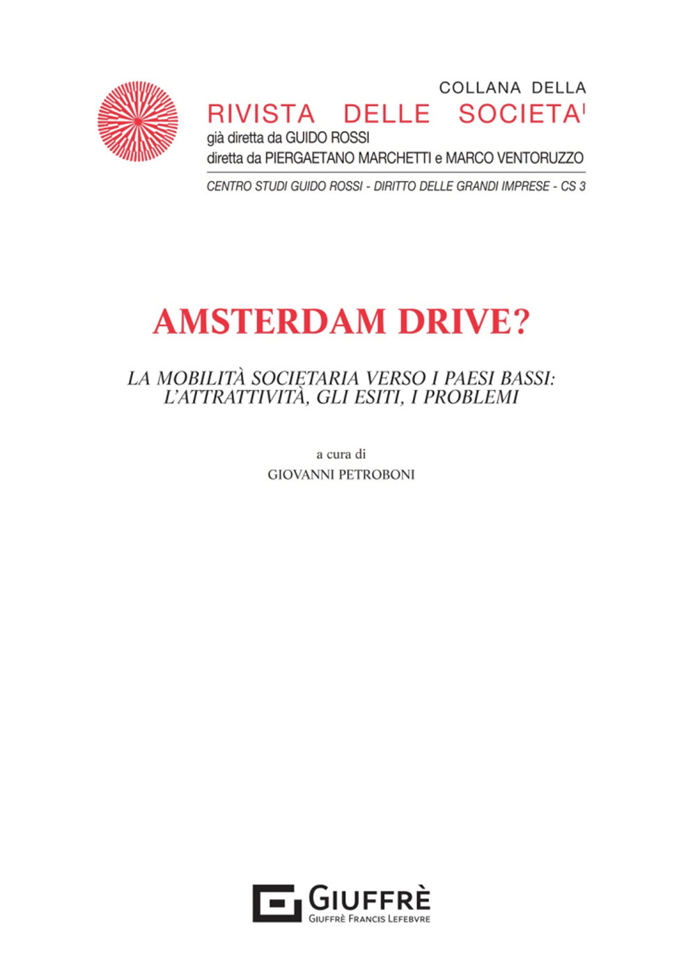 Amsterdam drive? La mobilità societaria verso i Paesi Bassi: l'attrattività, gli esiti, i problemi