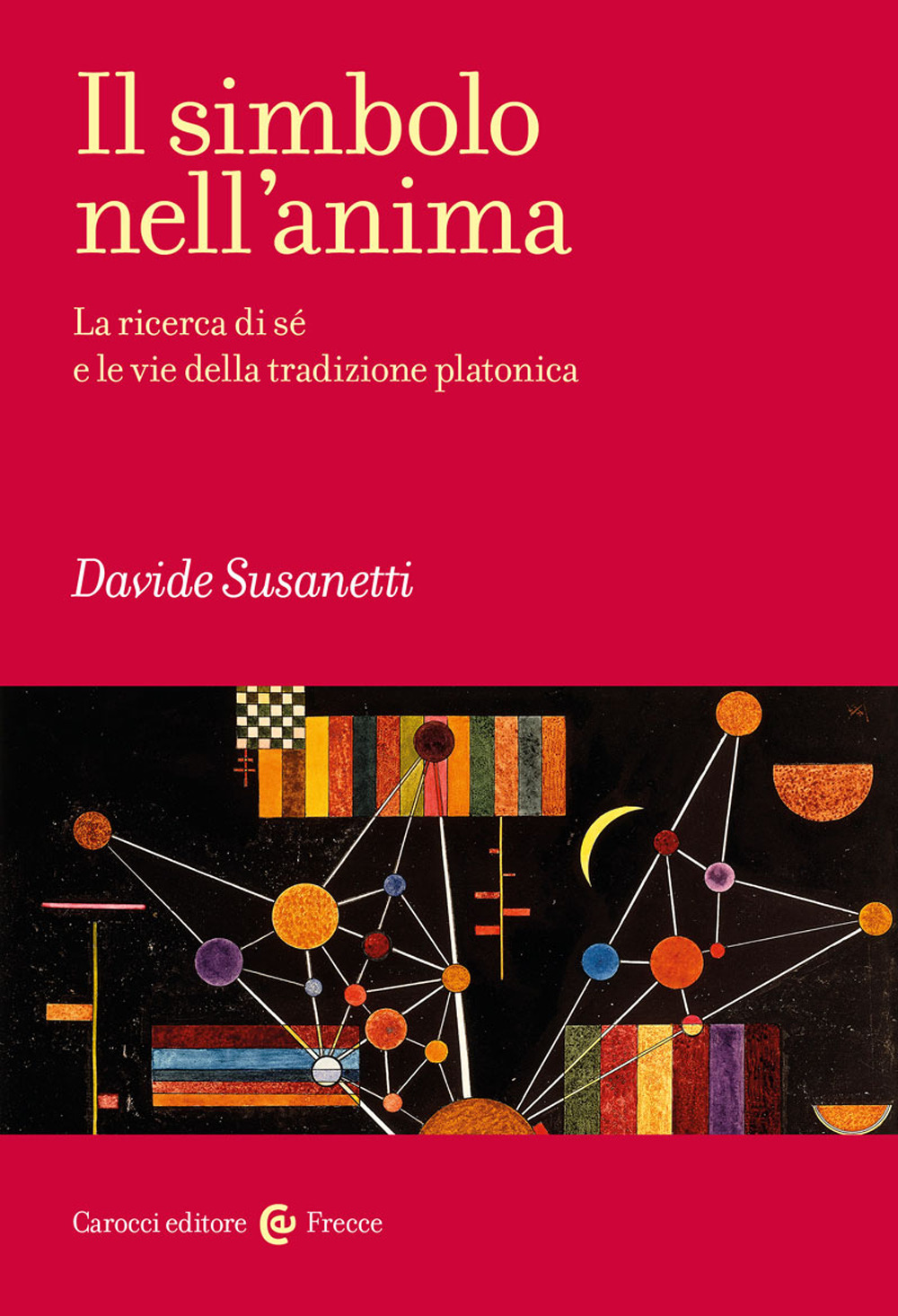 Il simbolo nell'anima. La ricerca di sé e le vie della tradizione platonica