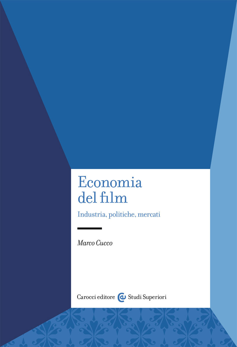 Economia del film. Industria, politiche, mercati