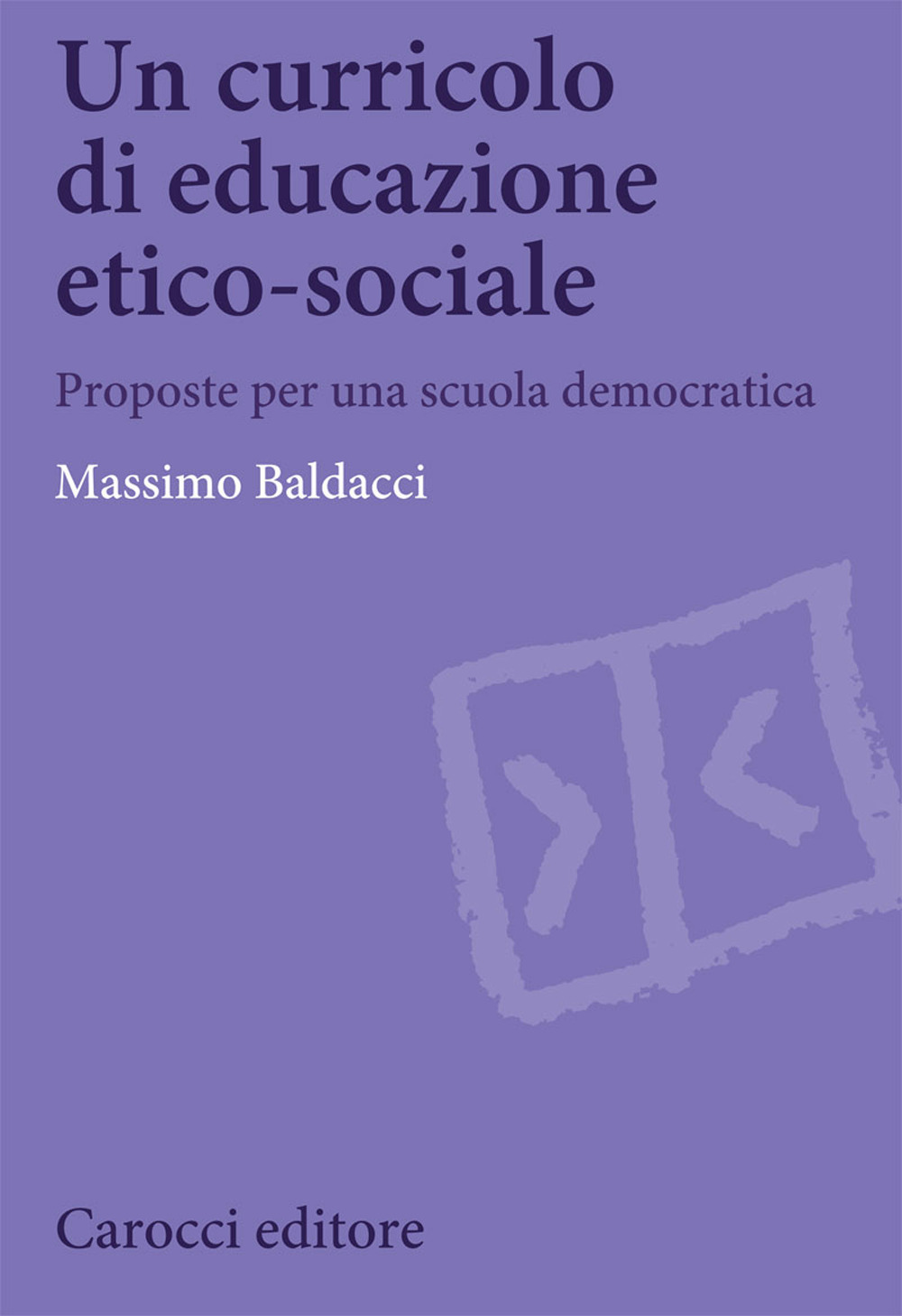 Un curricolo di educazione etico-sociale. Proposte per una scuola democratica