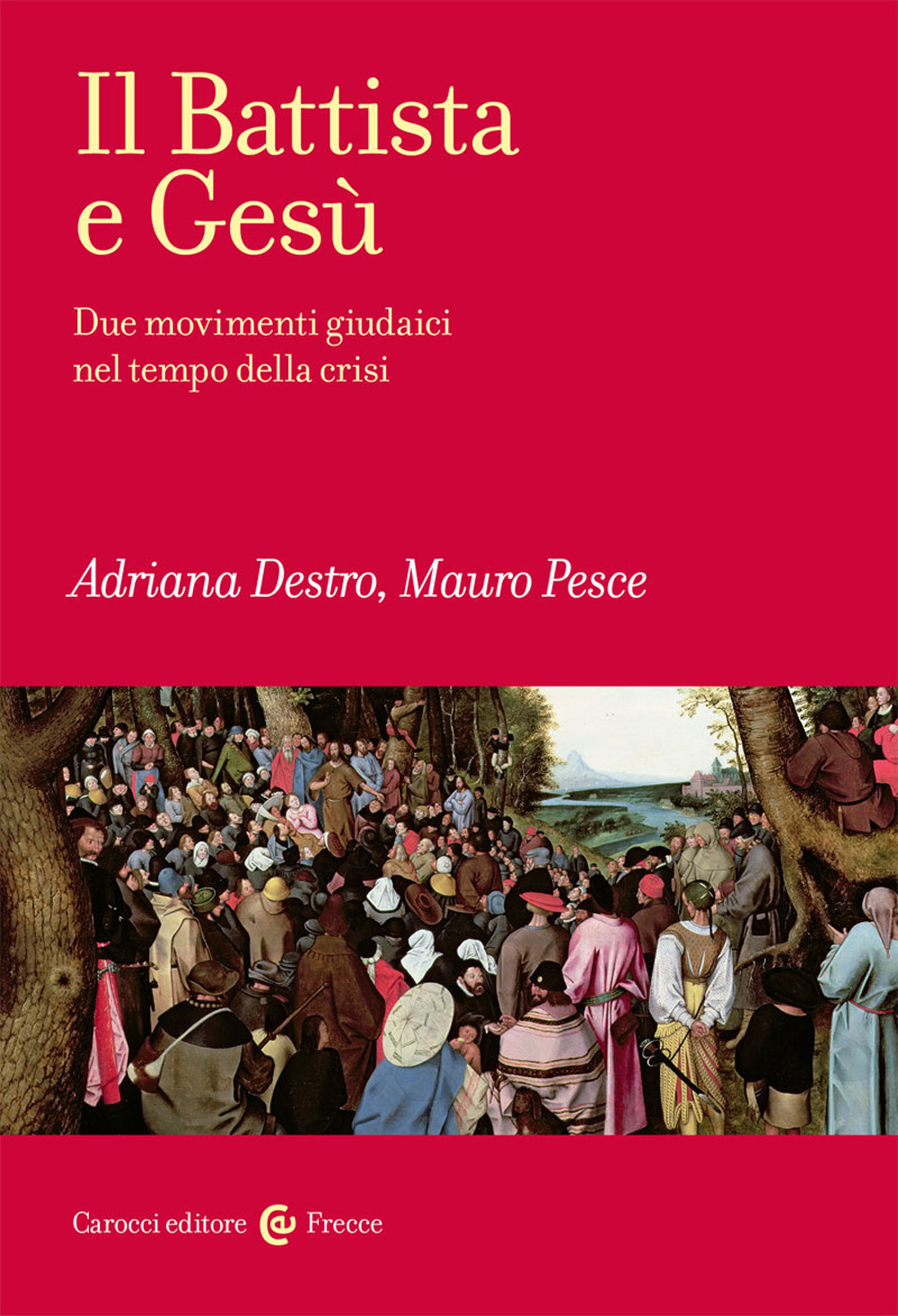 Il Battista e Gesù. Due movimenti giudaici nel tempo della crisi