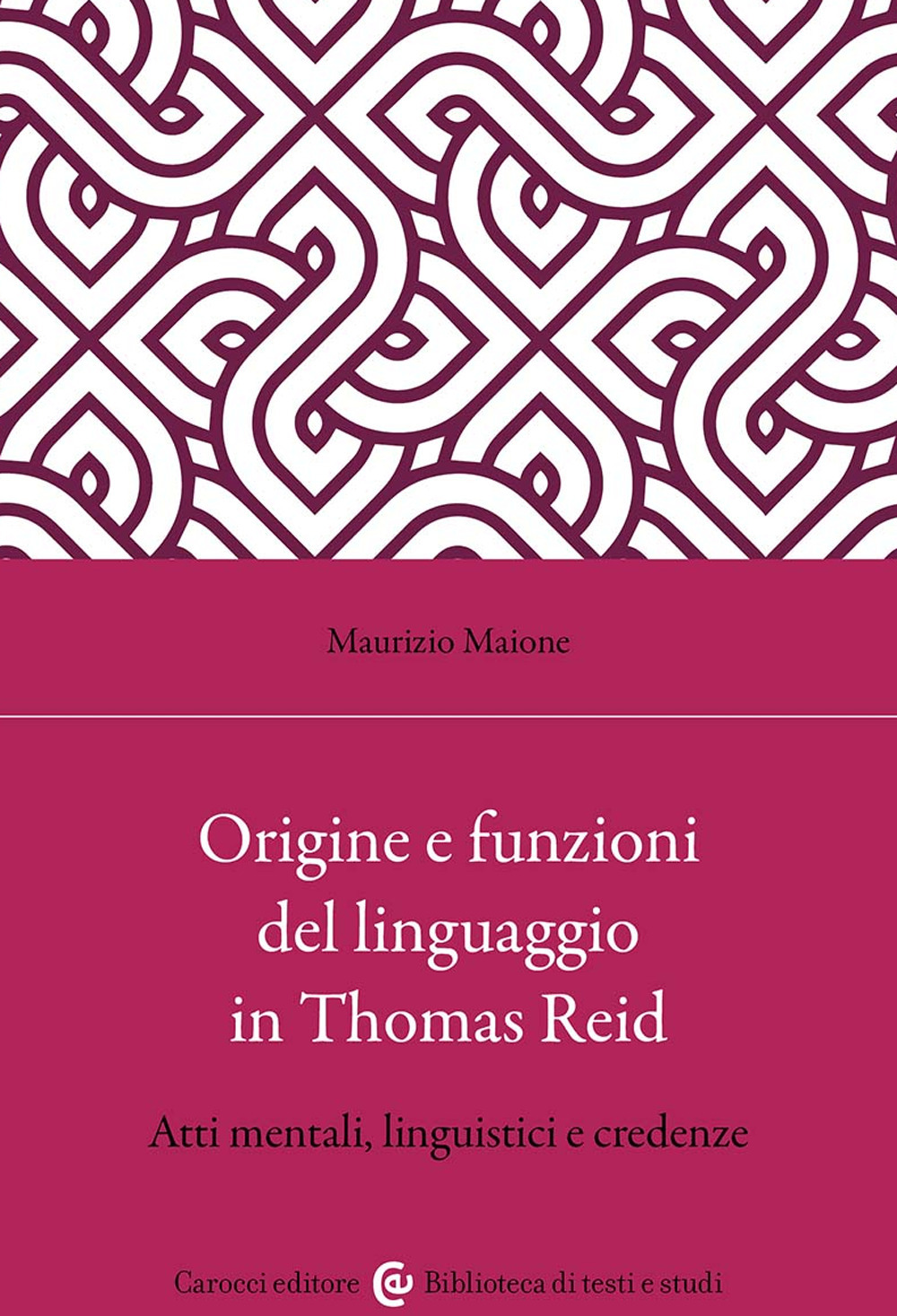 Origine e funzioni del linguaggio in Thomas Reid. Atti mentali, linguistici e credenze