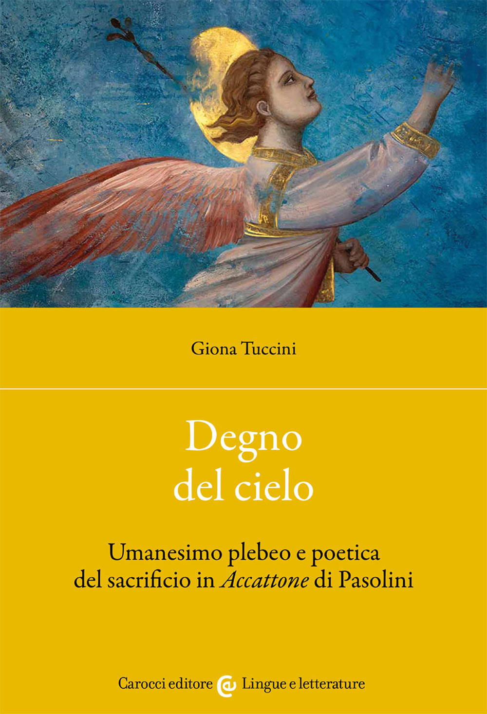 Degno del cielo. Umanesimo plebeo e poetica del sacrificio in «Accattone» di Pasolini