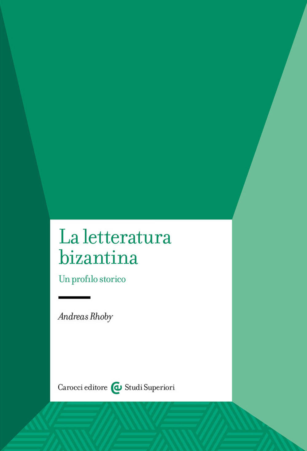 La letteratura bizantina. Un profilo storico