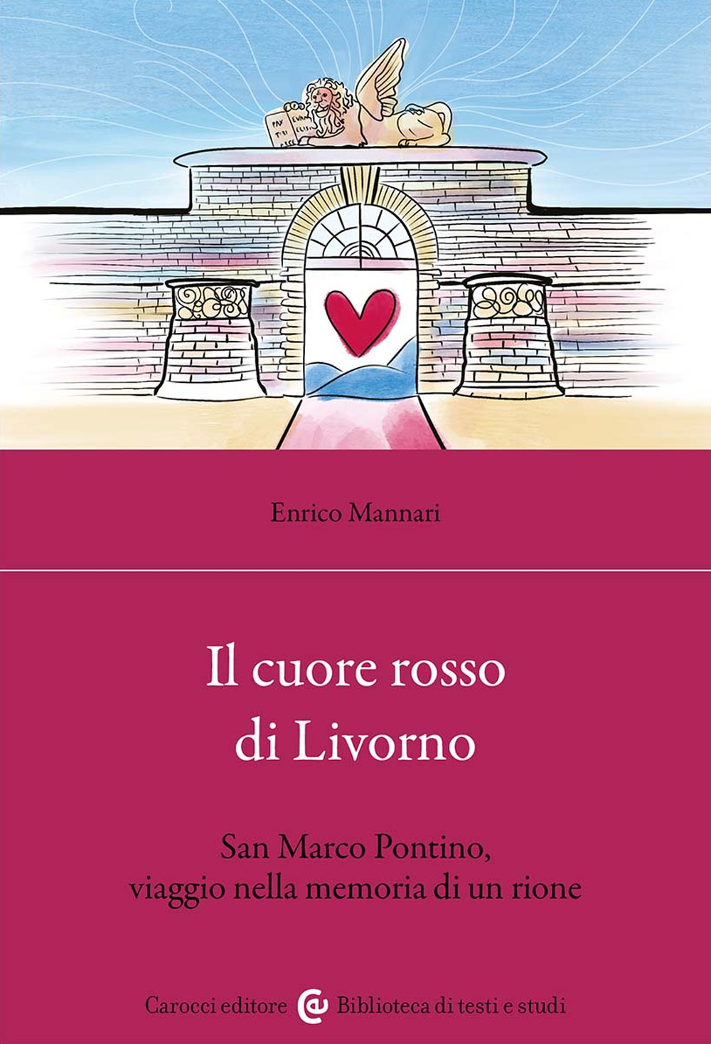 Il cuore rosso di Livorno. San Marco Pontino, viaggio nella memoria di un rione