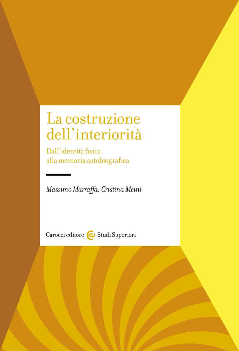 La costruzione dell'interiorità. Dall'identità fisica alla memoria autobiografica